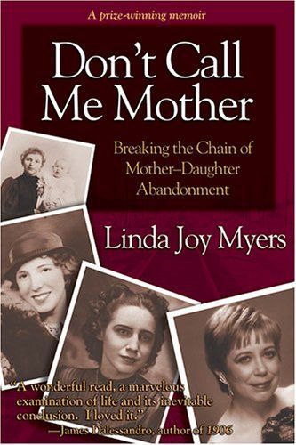 Don't Call Me Mother: Breaking the Chain of Mother-daughter Abandonment