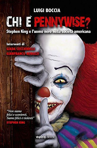 Chi è Pennywise? Stephen King e l'uomo nero nella società americana