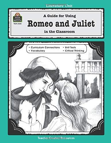 A Guide for Using Romeo and Juliet in the Classroom