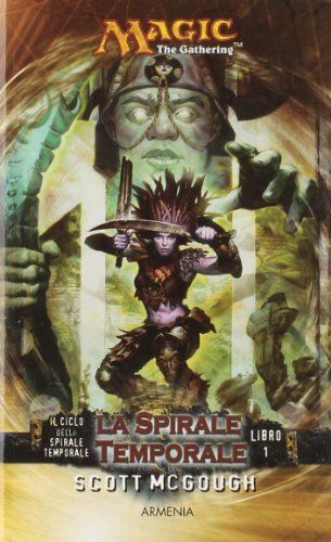 La spirale temporale. Il ciclo della spirale temporale. Magic the Gathering