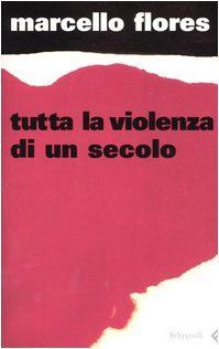 Tutta la violenza di un secolo