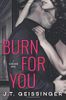 Burn for You
