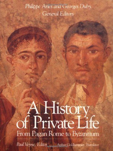 A History of Private Life: From pagan Rome to Byzantium