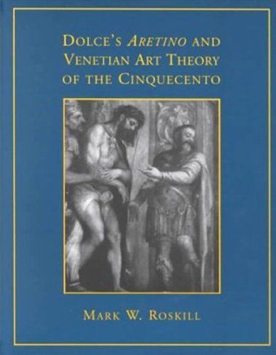 Dolce's Aretino and Venetian Art Theory of the Cinquecento