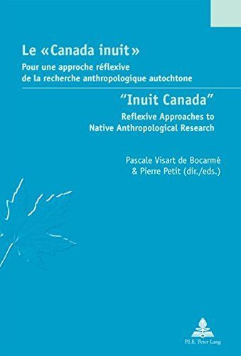 Inuit Canada : Reflexive Approaches to Native Anthropological Research
