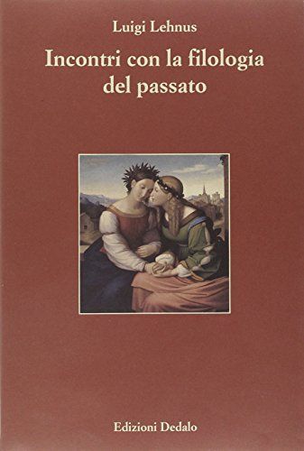 Incontri con la filologia del passato