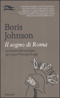 Il sogno di Roma. La lezione dell'antichità per capire l'Europa di oggi