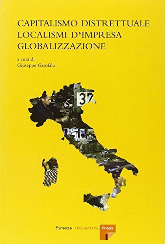 Capitalismo distrettuale, localismi d'impresa, globalizzazione