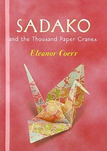 Sadako and the Thousand Paper Cranes