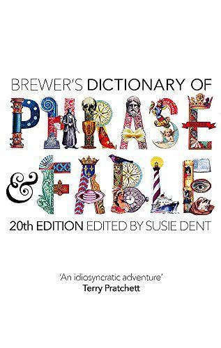 Brewer's Dictionary of Phrase and Fable (20th edition)