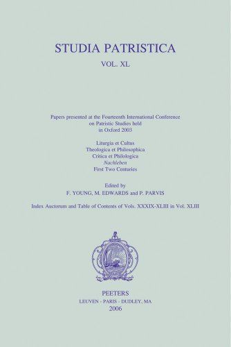 Papers Presented at the Fourteenth International Conference on Patristic Studies Held in Oxford 2003: Liturgia et cultus; Theologica et philosophica; Critica et philologica; Nachleben; First two centuries