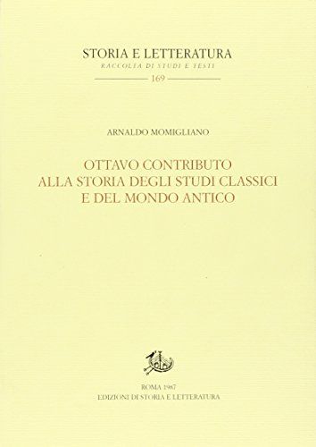 Ottavo Contributo Alla Storia Degli Studi Classici E Del Mondo Antico