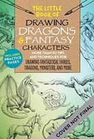 The Little Book of Drawing Dragons & Fantasy Characters