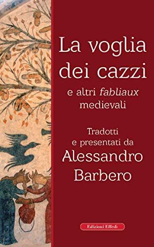 La voglia dei cazzi e altri fabliaux medievali
