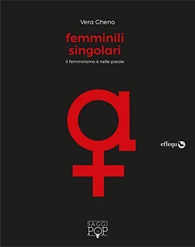 Femminili singolari. Il femminismo è nelle parole