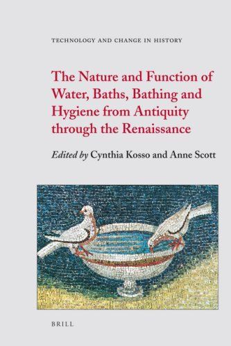 The Nature and Function of Water, Baths, Bathing, and Hygiene from Antiquity Through the Renaissance