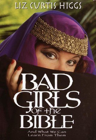 Bad Girls of the Bible