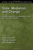 Style, Mediation, and Change