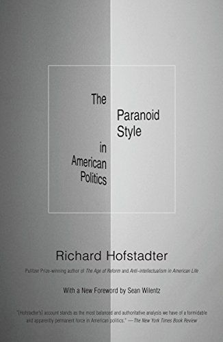 The Paranoid Style in American Politics, and Other Essays