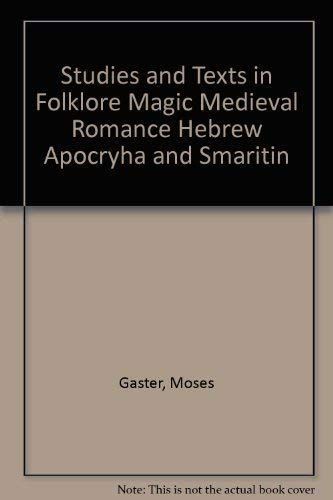 Studies and Texts in Folklore, Magic, Mediaeval Romance, Hebrew Apocrypha, and Samaritan Archaeology
