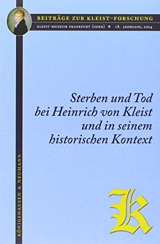 Sterben und Tod bei Heinrich von Kleist und in seinem historischen Kontext