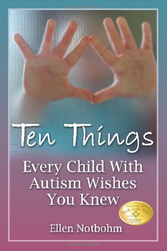 Ten Things Every Child with Autism Wishes You Knew