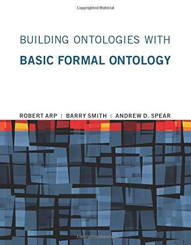 Building Ontologies with Basic Formal Ontology