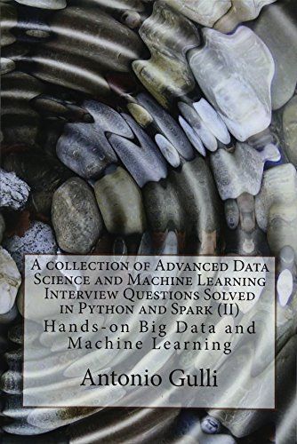 A Collection of Advanced Data Science and Machine Learning Interview Questions Solved in Python and Spark (Ii)