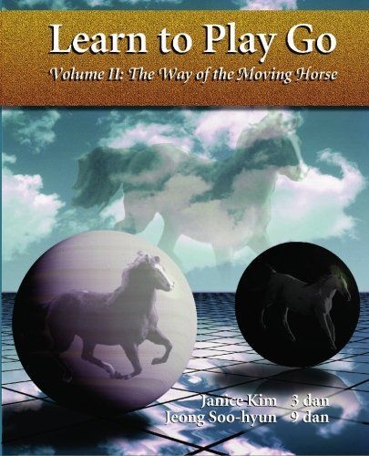 The Korean Go Association's Learn to Play Go: The way of the moving horse