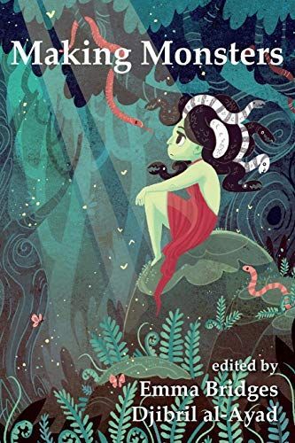 Making Monsters: A Speculative and Classical Anthology