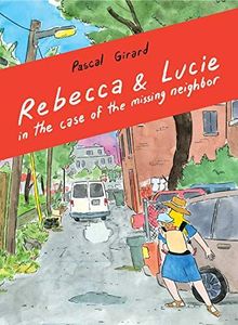 Rebecca and Lucie in the Case of the Missing Neighbor
