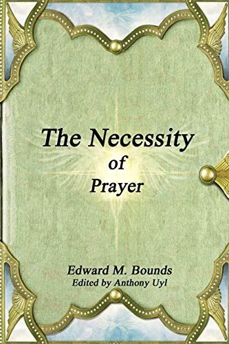 The Necessity of Prayer
