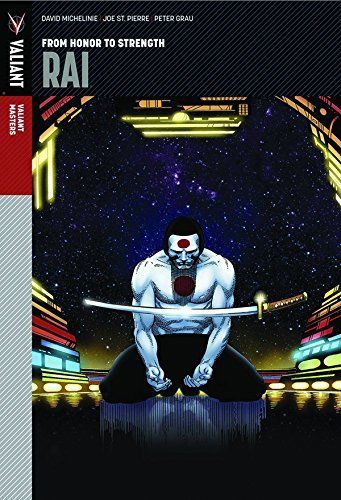 Valiant Masters: Rai Vol. 1 – From Honor to Strength HC