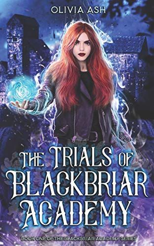 The Trials of Blackbriar Academy: an Academy Fantasy Romance Adventure Series