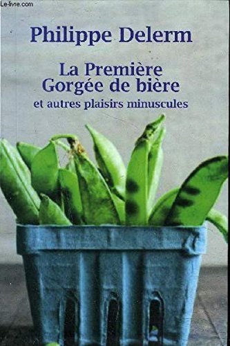 La Première gorgée de bière et autres plaisirs minuscules