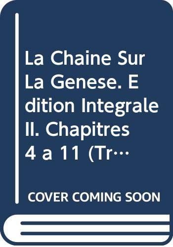 La Chaine Sur La Genese. Edition Integrale II. Chapitres 4 a 11