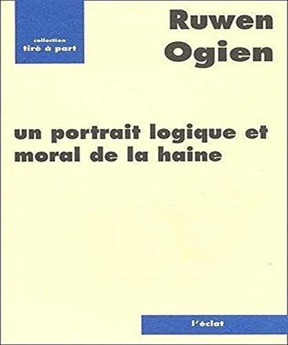 Un portrait logique et moral de la haine