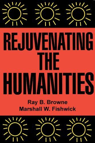 Rejuvenating the Humanities