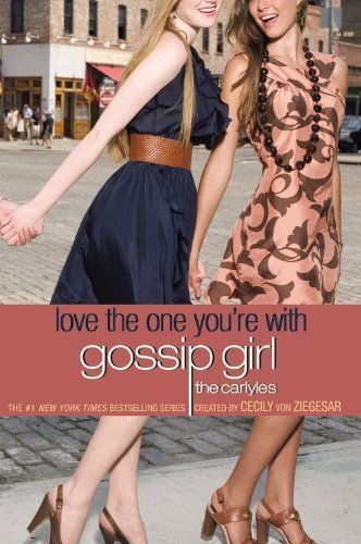 Gossip Girl, The Carlyles #4: Love the One You're With