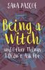 Being a Witch, and Other Things I Didn't Ask for