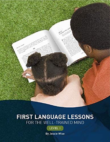 First Language Lessons for the Well-trained Mind