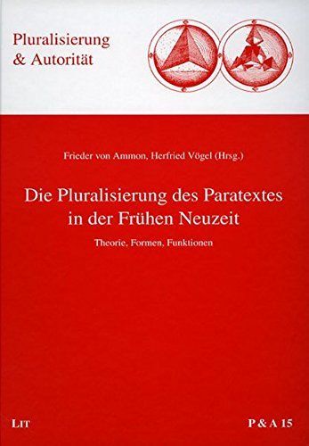 Die Pluralisierung des Paratextes in der Frühen Neuzeit