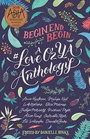 Begin, End, Begin: a #LoveOzYA Anthology