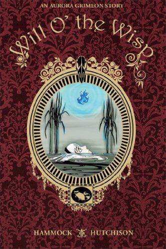 An Aurora Grimeon Story: Will o' the Wisp