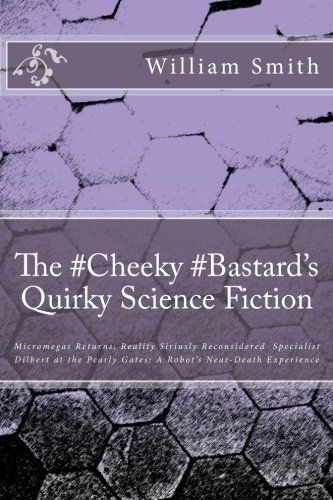 The #cheeky #bastard's Quirky Science Fiction