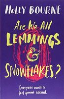 Are We All Lemmings and Snowflakes?