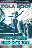 Feminists Need Dick Too!