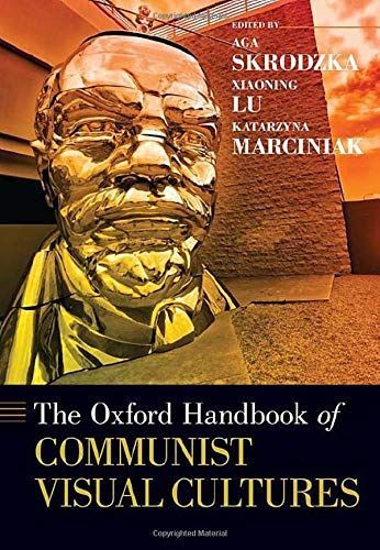 The Oxford Handbook of Communist Visual Cultures