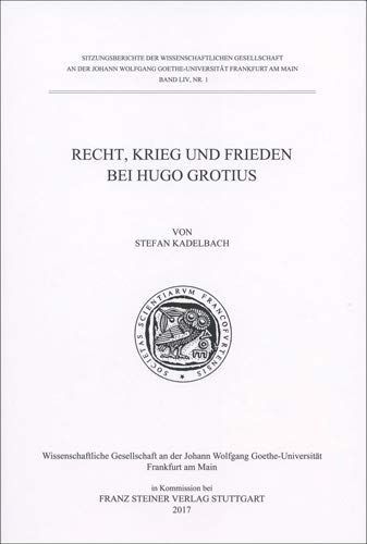 Recht, Krieg und Frieden bei Hugo Grotius