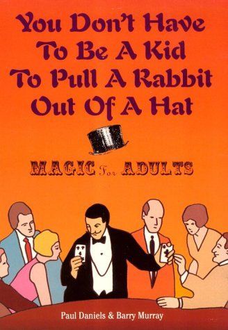 You Don't Have to Be a Kid to Pull a Rabbit Out of a Hat